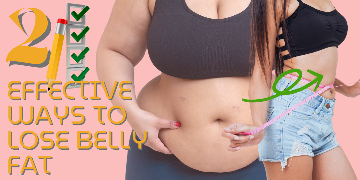 21 Effective Ways to Lose Belly Fat