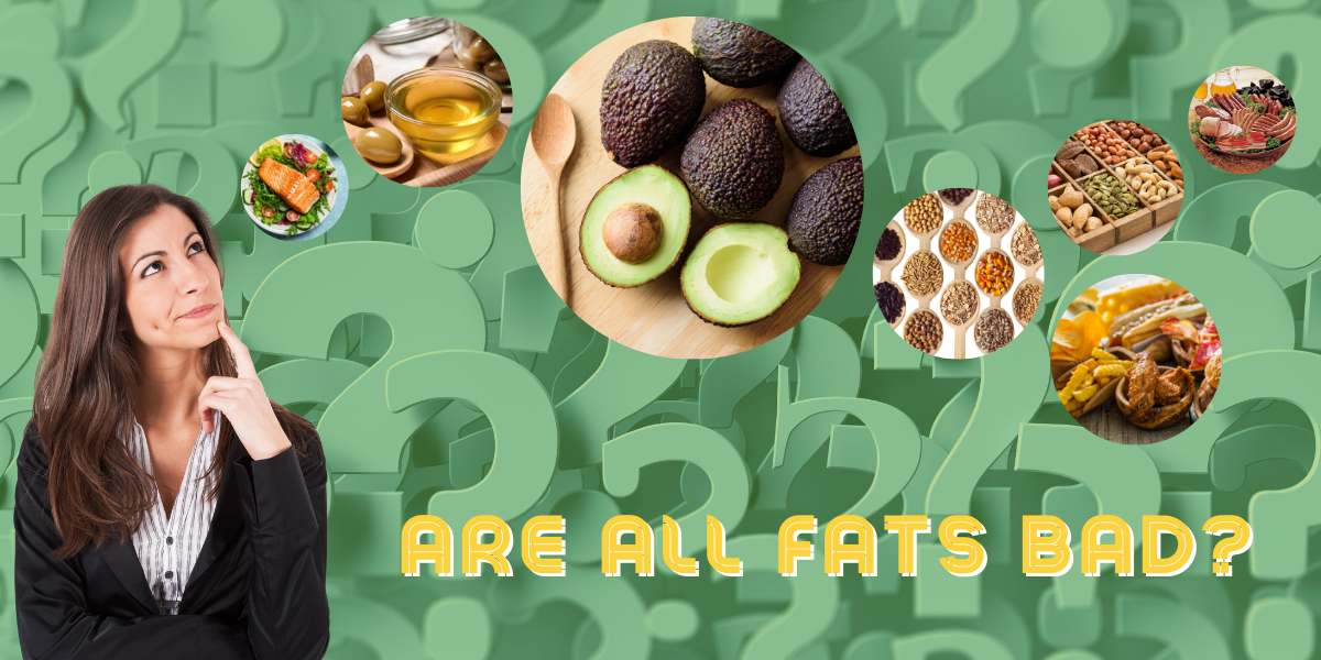 Are All Fats Bad?