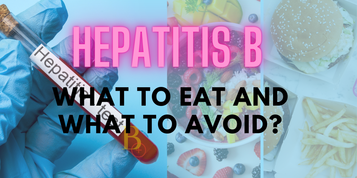 Hepatitis B: What to Eat and What to Avoid?