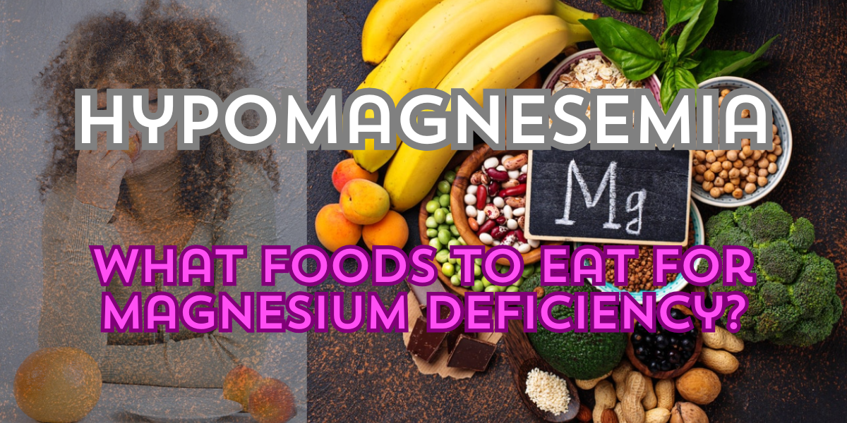 Hypomagnesemia: What Foods to Eat for Magnesium Deficiency?