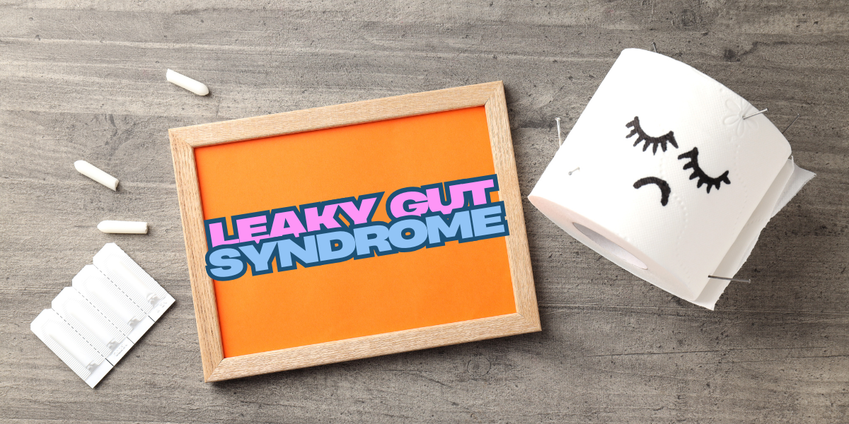 What is Leaky Gut Syndrome and How to Fix it?