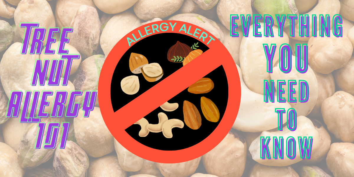 Tree Nut Allergy 101: Everything You Need to Know!