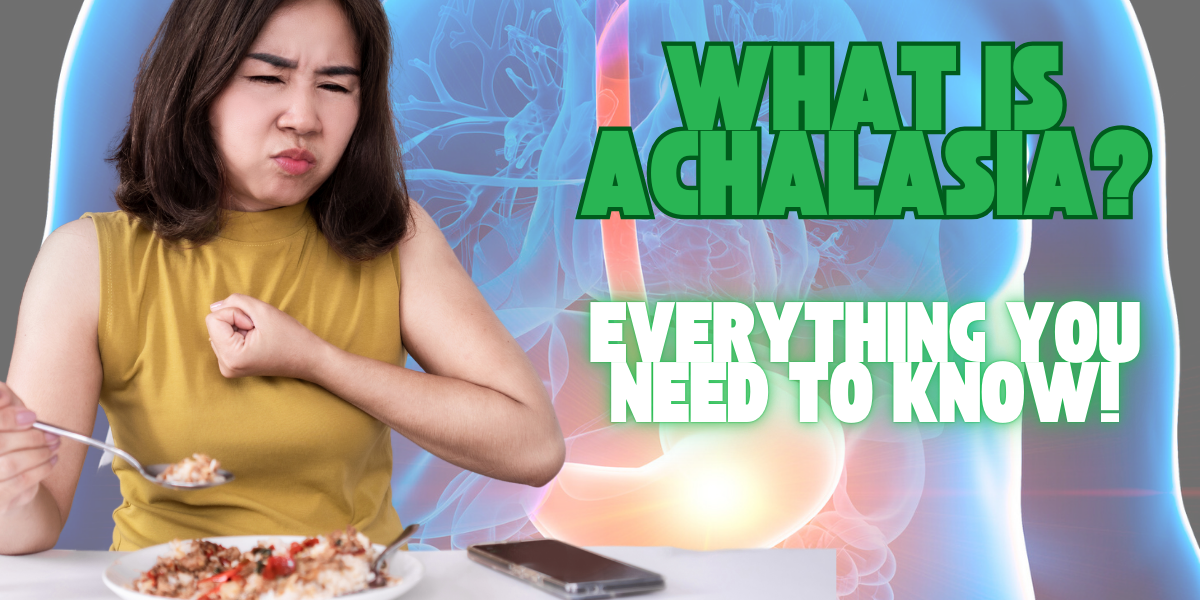 What is Achalasia? Everything You Need to Know!